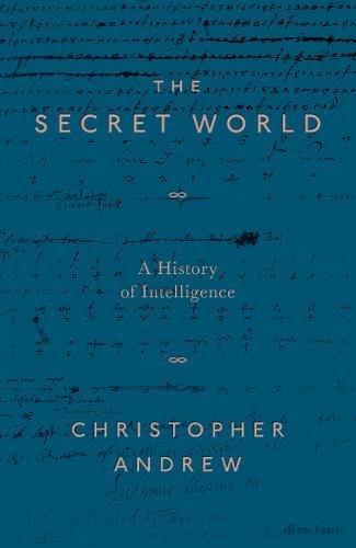 The Secret World: A History of Intelligence