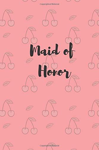 Maid of Honor: Maid of Honor Handbook