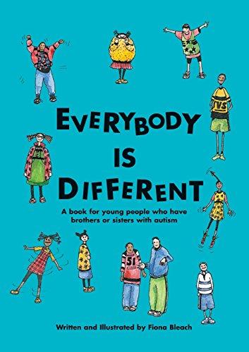 Everybody is Different: A Book for Young People Who Have Brothers or Sisters with Autism