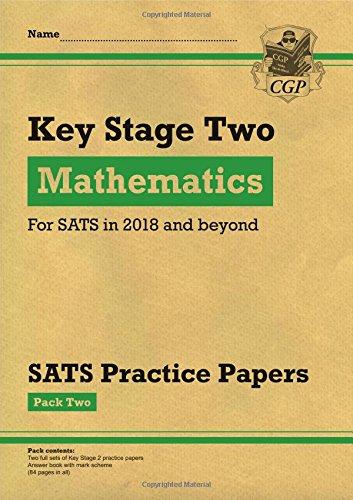 New KS2 Maths SATS Practice Papers: Pack 2 (for the tests in 2018 and beyond) (CGP KS2 SATs Practice Papers)