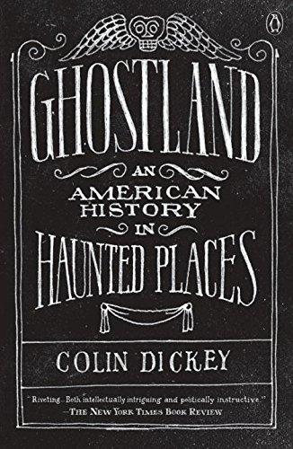 Ghostland: An American History in Haunted Places