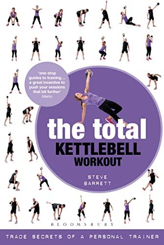 The Total Kettlebell Workout: Trade Secrets of a Personal Trainer