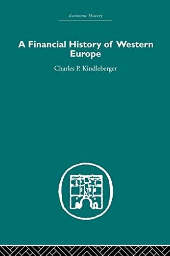 A Financial History of Western Europe (Economic History) 1st Edition