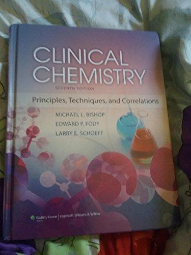 Clinical Chemistry: Principles, Techniques and Correlations