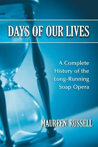 Days of Our Lives: A Complete History of the Long-Running Soap Opera Paperback – Illustrated, June 7, 2010