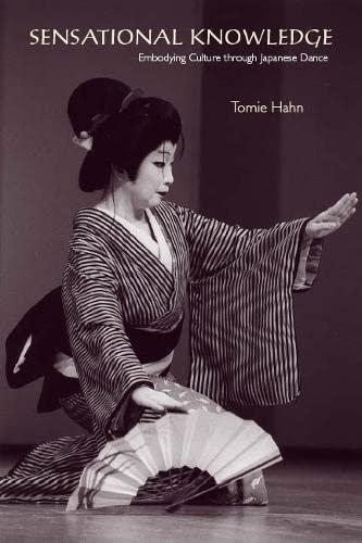 Sensational Knowledge: Embodying Culture through Japanese Dance (Music / Culture)