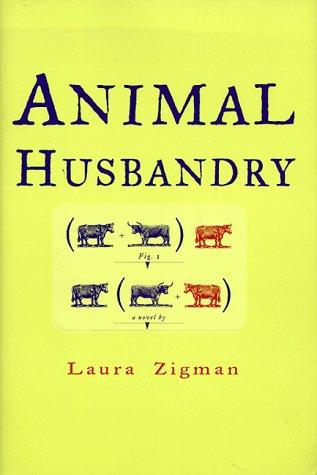 Animal   Husbandry : A Novel