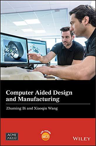 Computer Aided Design and Manufacturing (Wiley-ASME Press Series)