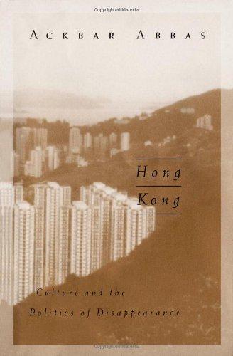 Hong Kong: Culture and the Politics of Disappearance (Volume 2) (Public Worlds)