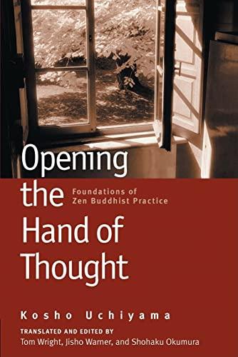 Opening the Hand of Thought: Foundations of Zen Buddhist Practice