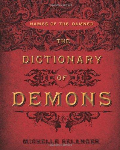 The Dictionary of Demons: Names of the Damned Paperback – October 8, 2010