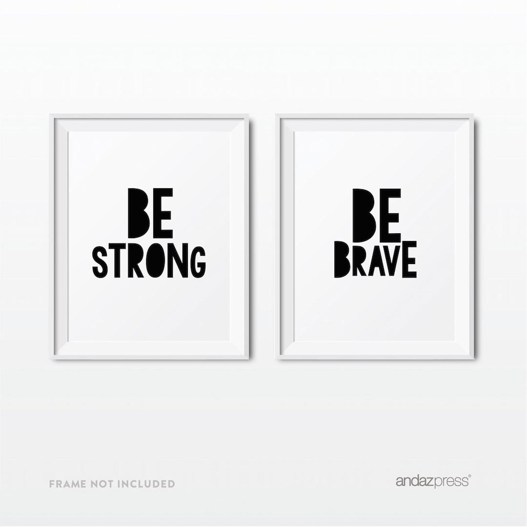 Andaz Press Unframed Nursery Kids Room Wall Art, Modern Black and White, Be Strong, Be Brave, 8.5x11-inch Print Poster Signs Gift, 2-Pack, Christmas Birthday Baptism Gift