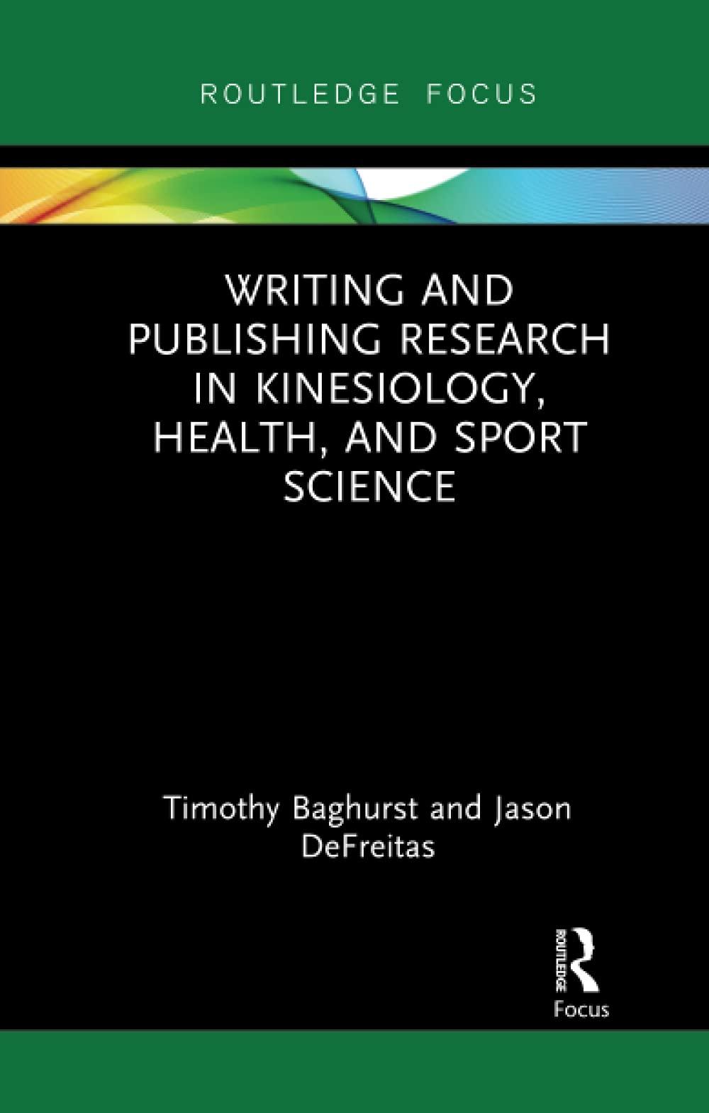 Writing and Publishing Research in Kinesiology, Health, and Sport Science (Routledge Focus)