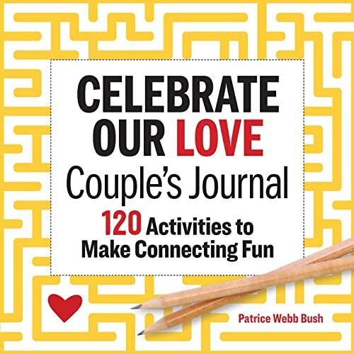 Celebrate Our Love Couple's Journal: 120 Activities to Make Connecting Fun Paperback – November 26, 2019