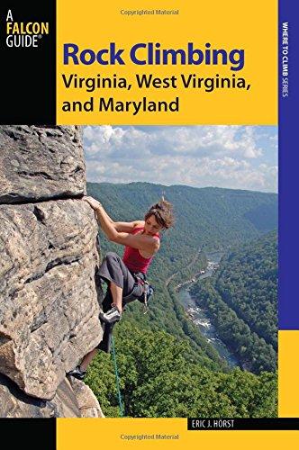 Rock Climbing Virginia, West Virginia, and Maryland (State Rock Climbing Series)