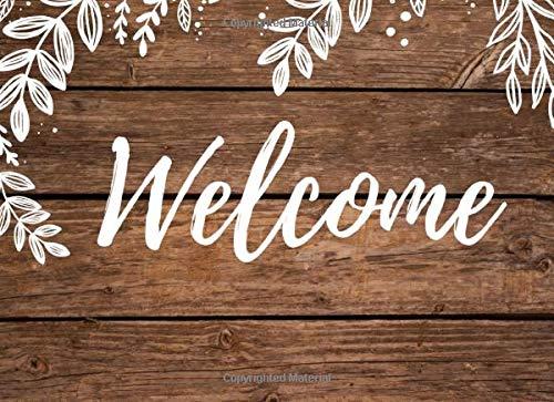 Welcome: Cabin Guest Book | Rustic Guest Book for Vacation Home, Lake House, Bed and Breakfast, Cabin | 8,25 x 6 inches, 101 pages | Record Memories & Visitors Comments