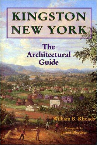 Kingston, New York: The Architectural Guide