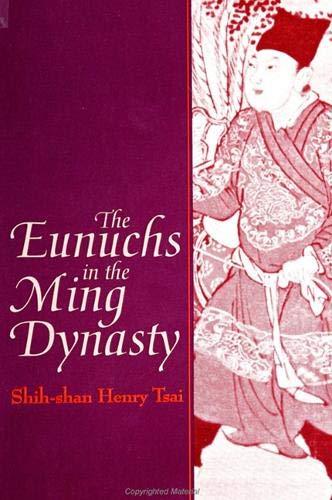 The Eunuchs in the Ming Dynasty (SUNY series in Chinese Local Studies)