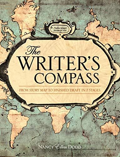 The Writer's Compass: From Story Map to Finished Draft in 7 Stages