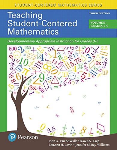 Teaching Student-Centered Mathematics: Developmentally Appropriate Instruction for Grades 3-5 (Volume II), with Enhanced Pearson eText - Access Card ... Student-Centered Mathematics Series)