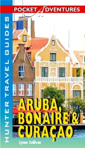 Aruba, Bonaire & Curacao Pocket Adventures Kindle Edition