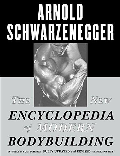 The New Encyclopedia of Modern Bodybuilding : The Bible of Bodybuilding, Fully Updated and Revised