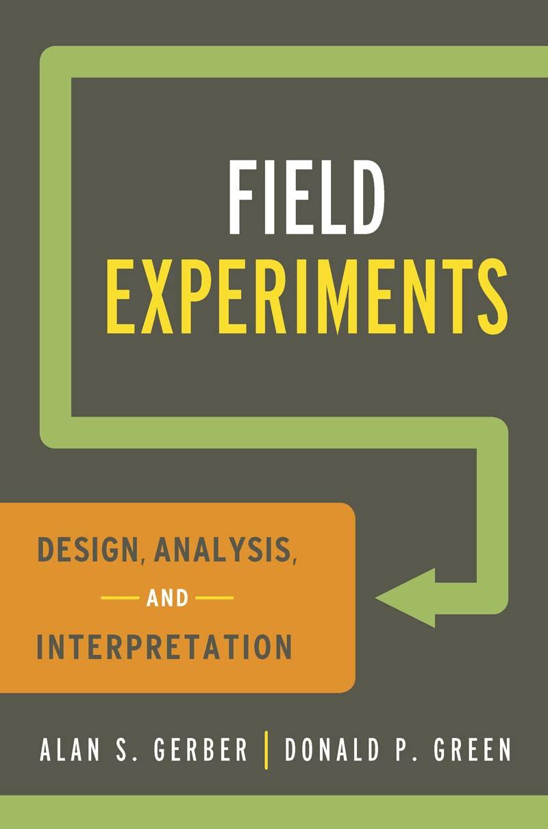 Field Experiments: Design, Analysis, and Interpretation Illustrated Edition