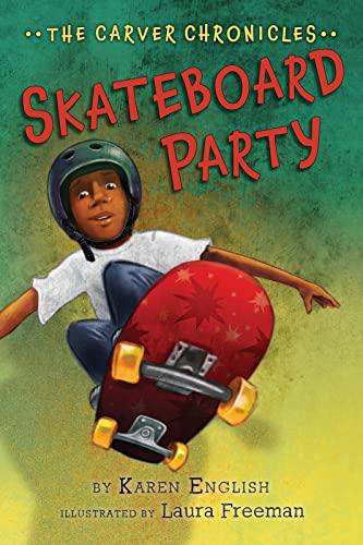 Skateboard Party: The Carver Chronicles, Book Two (The Carver Chronicles, 2)