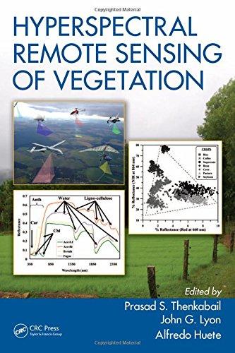 Hyperspectral Remote Sensing of Vegetation 1st Edition