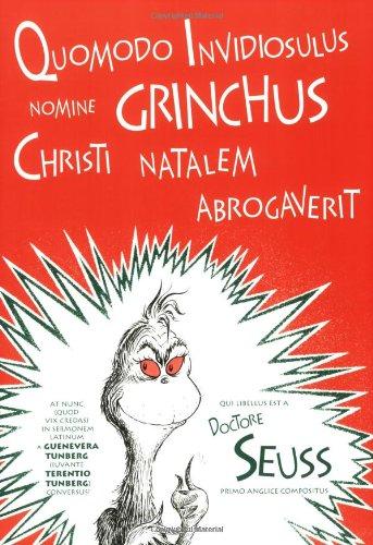 Quomodo Invidiosulus Nomine Grinchus Christi Natalem Abrogaverit: How the Grinch Stole Christmas in Latin (Latin Edition)