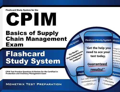 Flashcard Study System for the CPIM Basics of Supply Chain Management Exam: CPIM Test Practice Questions & Review for the Certified in Production and Inventory Management Exam Kindle Edition