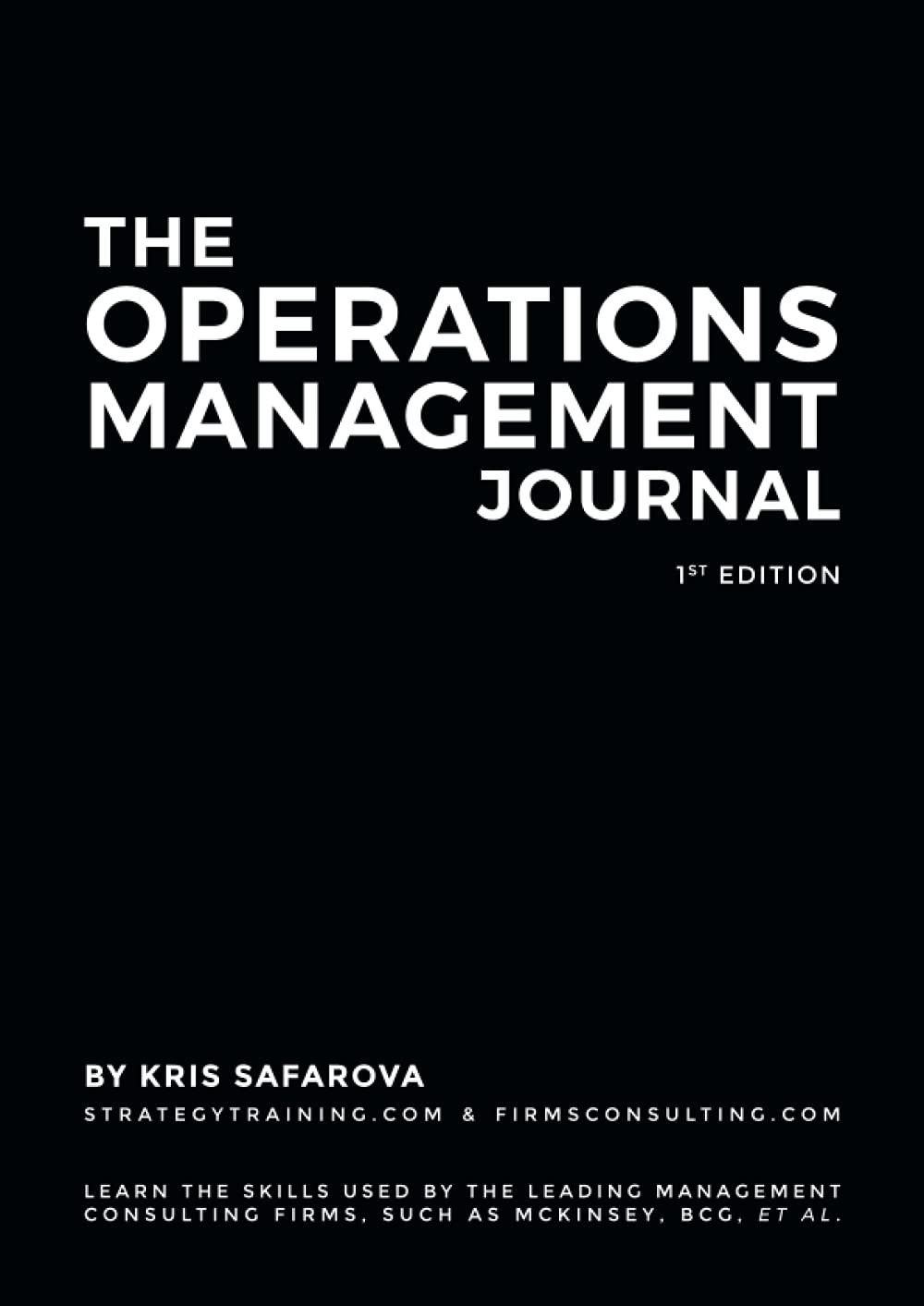 The Operations Management Journal: Learn the skills used by the leading management consulting firms, such as McKinsey, BCG, et al. (Strategy Journals) Paperback – April 8, 2021