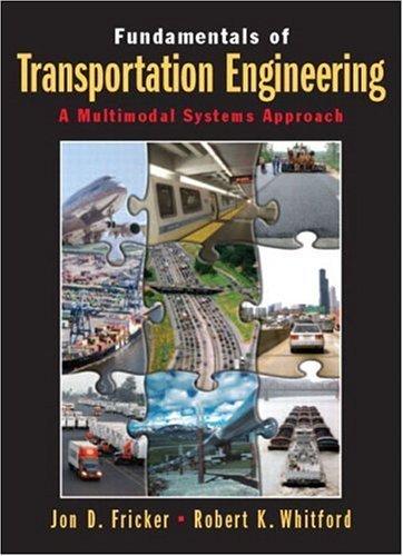 Fundamentals of Transportation Engineering: A Multimodal Systems Approach 1st Edition