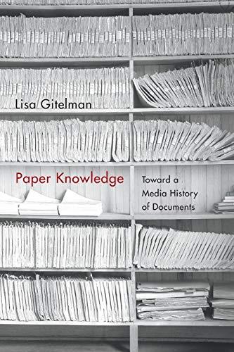 Paper Knowledge: Toward a Media History of Documents (Sign, Storage, Transmission)