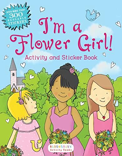 I'm a Flower Girl!: Activity and Sticker Book (Bloomsbury Activity Books)