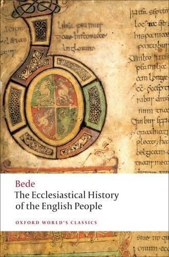 The Ecclesiastical History of the English People; The Greater Chronicle; Bede's Letter to Egbert (Oxford World's Classics)