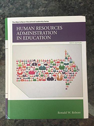 Human Resources Administration in Education (Allyn & Bacon Educational Leadership) 10th Edition