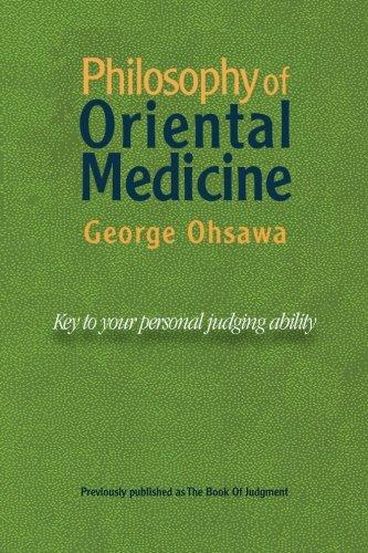 Philosophy of Oriental Medicine: Key to Your Personal Judging Ability