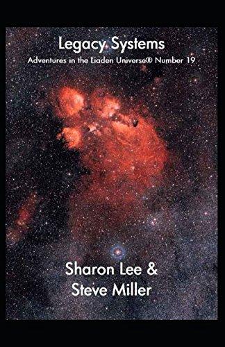 Legacy Systems (Adventures in the Liaden Universe ® Book 19)