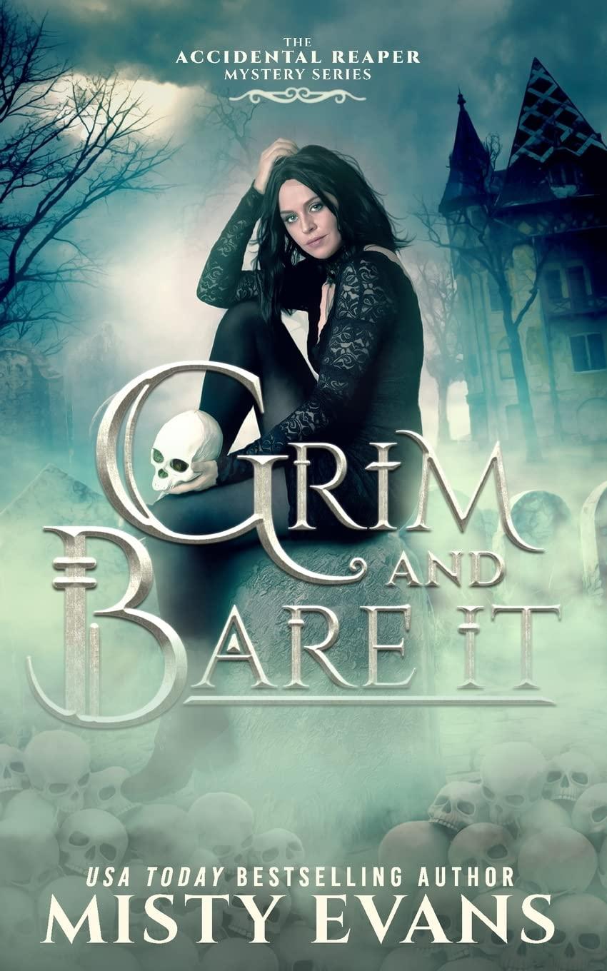 Grim & Bare It, The Accidental Reaper Paranormal Urban Fantasy Mystery Series, Book 1 Paperback – June 1, 2022