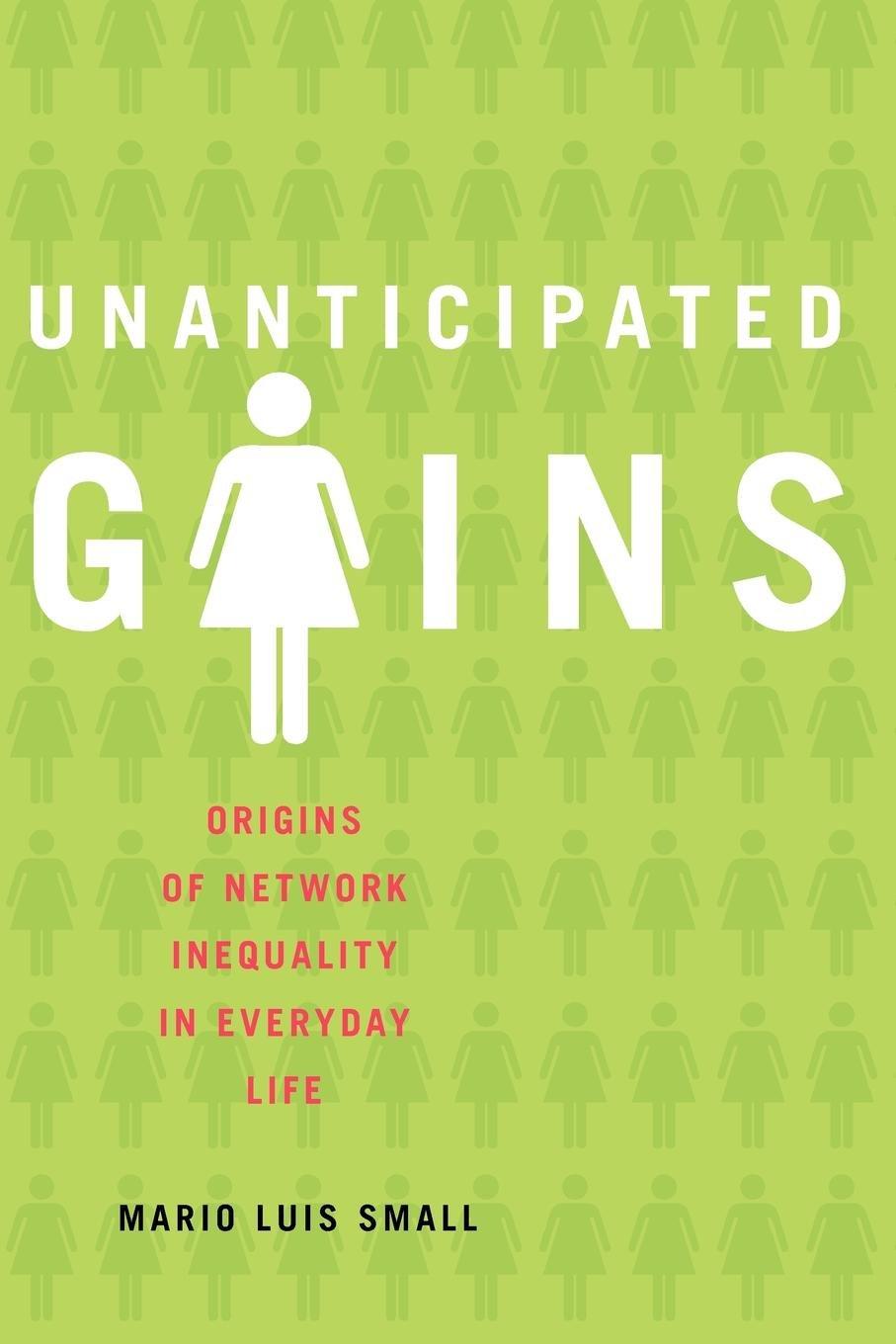 Unanticipated Gains: Origins of Network Inequality in Everyday Life