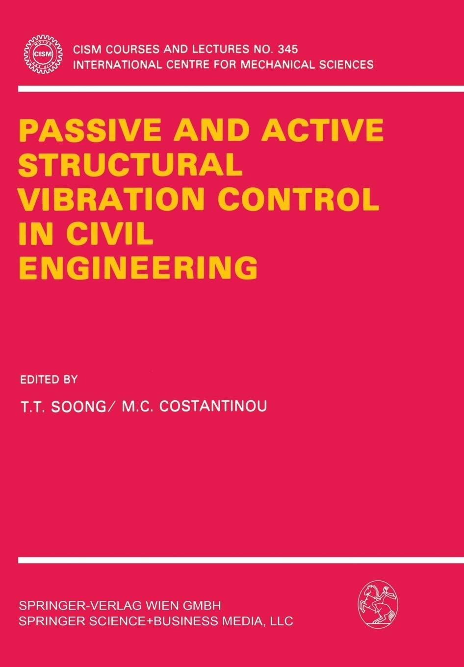 Passive and Active Structural Vibration Control in Civil Engineering (CISM International Centre for Mechanical Sciences, 345)