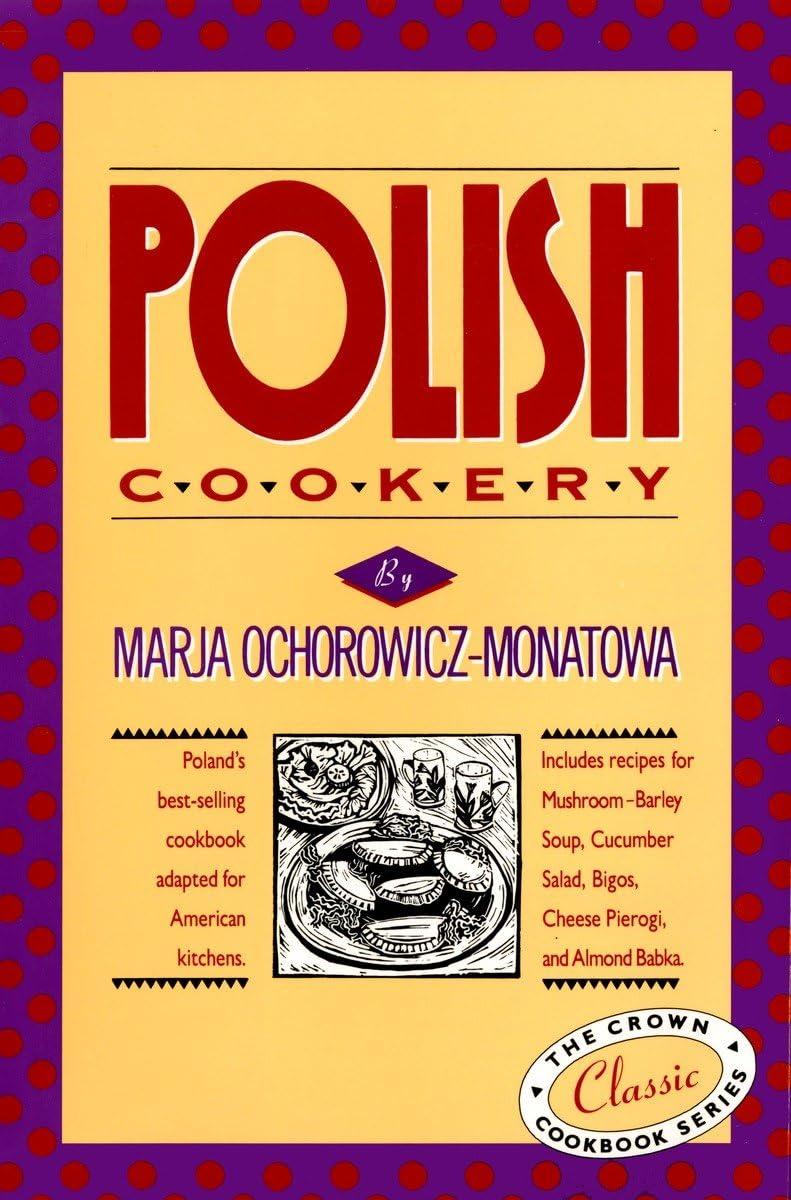 Polish Cookery : Poland's Bestselling Cookbook Adapted for American Kitchens