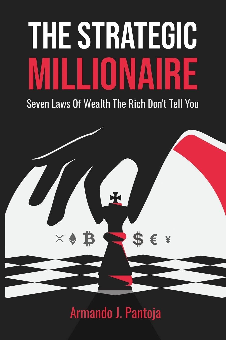 Chess Not Checkers Publishing The Strategic Millionaire: Seven Laws Of Wealth The Rich Don't Tell You