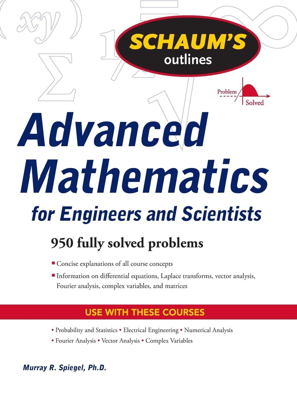 Schaum's Outline of Advanced Mathematics for Engineers and Scientists