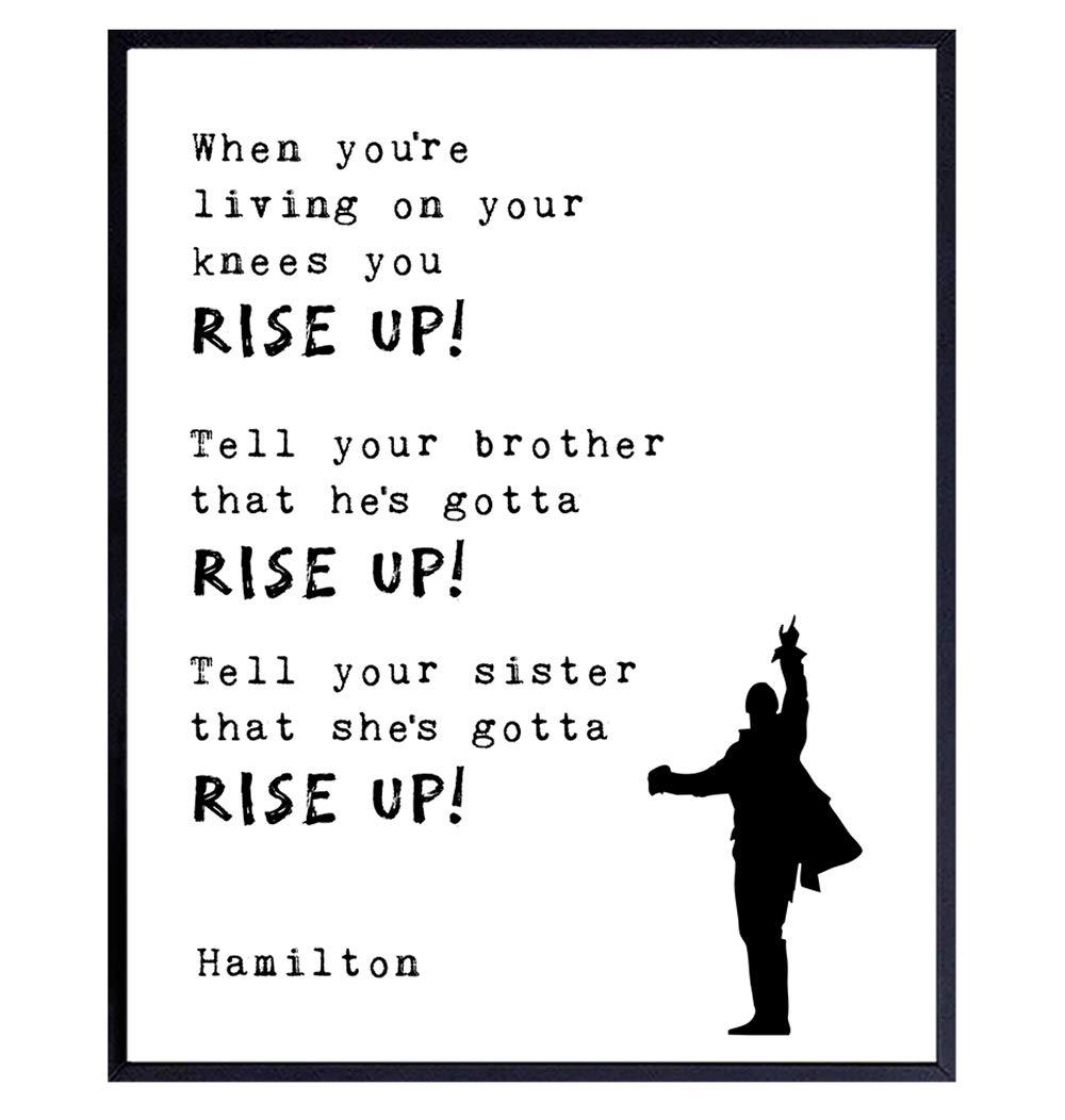 Lyrics Rise Up - Motivational Poster Wall Art Decor - Inspirational Quote Home Decoration Art Print for Office, Living Room, Den - Gift for Broadway Musical, Political History Fans - 8x10 Unframed