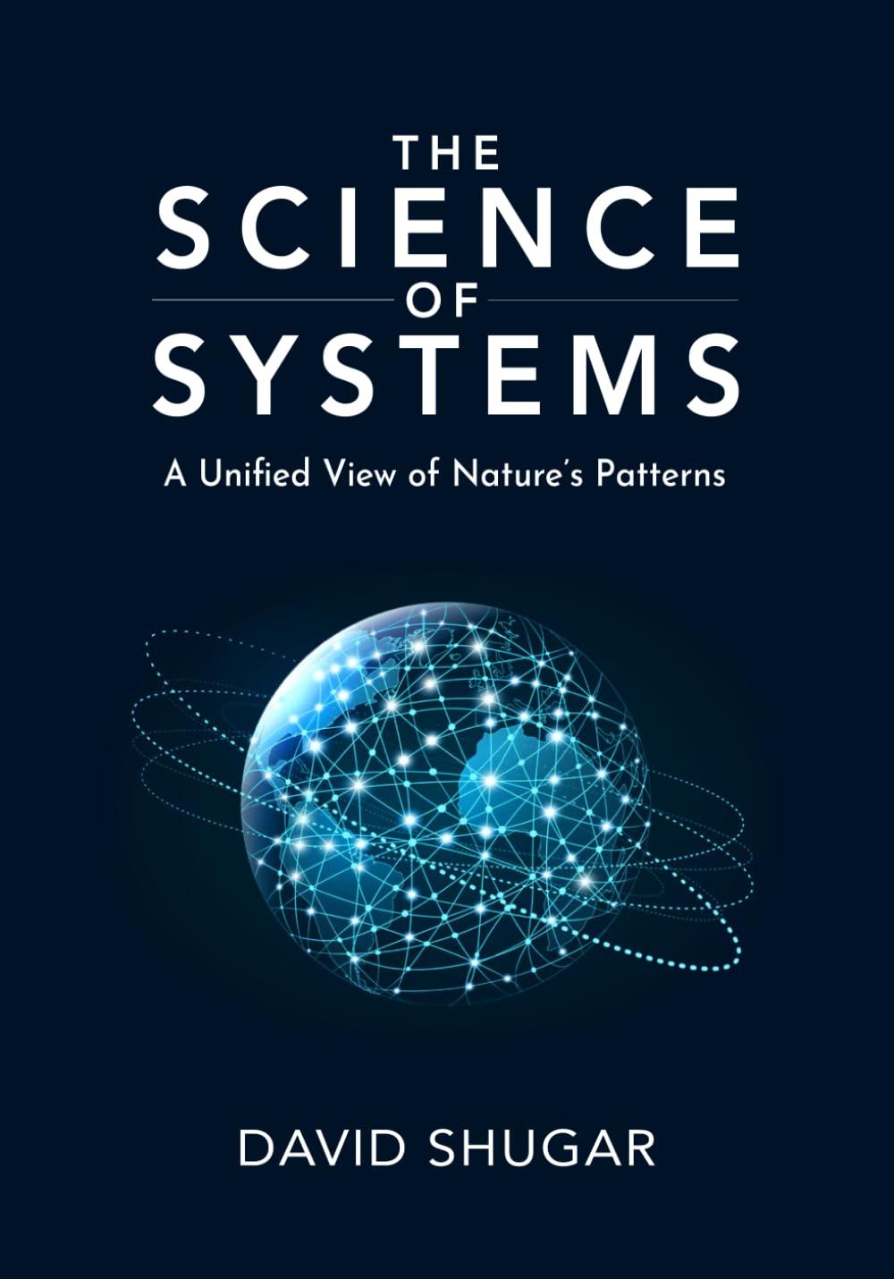 The Science of Systems: A Unified View of Nature's Patterns