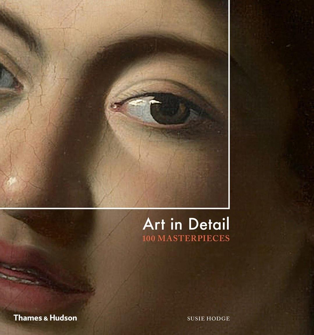 Art in Detail: 100 Masterpieces Hardcover – 3 Nov. 2016