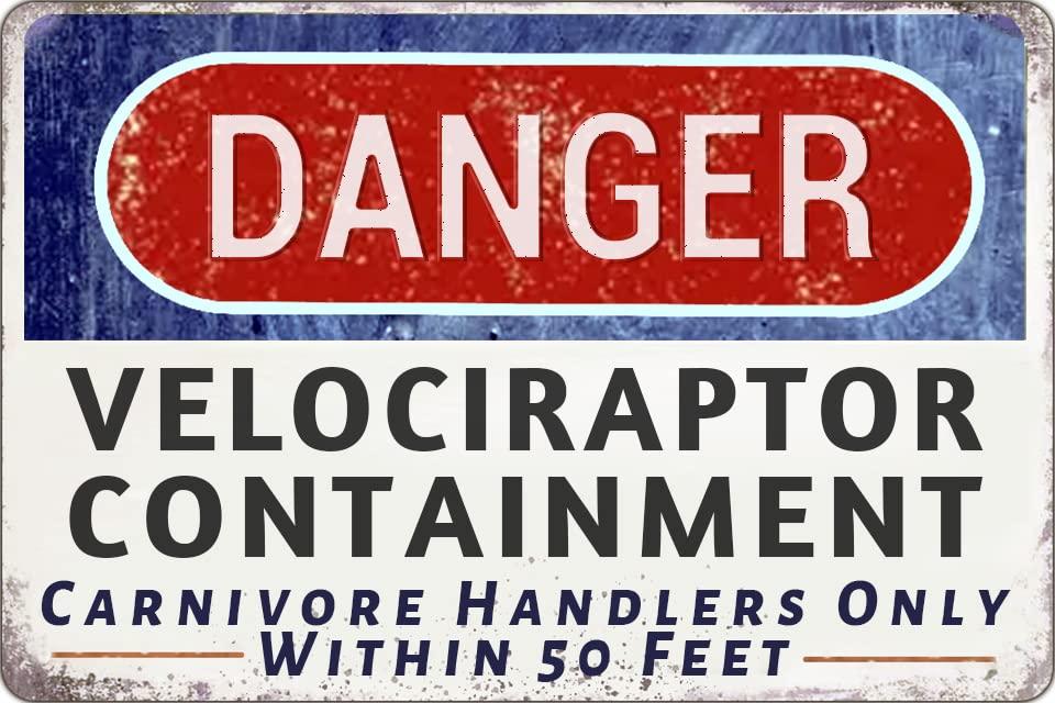 Danger Velociraptor Containment Warning Sign Dinosaur Park Movie Memorabilia Decor 12" * 8" (704)