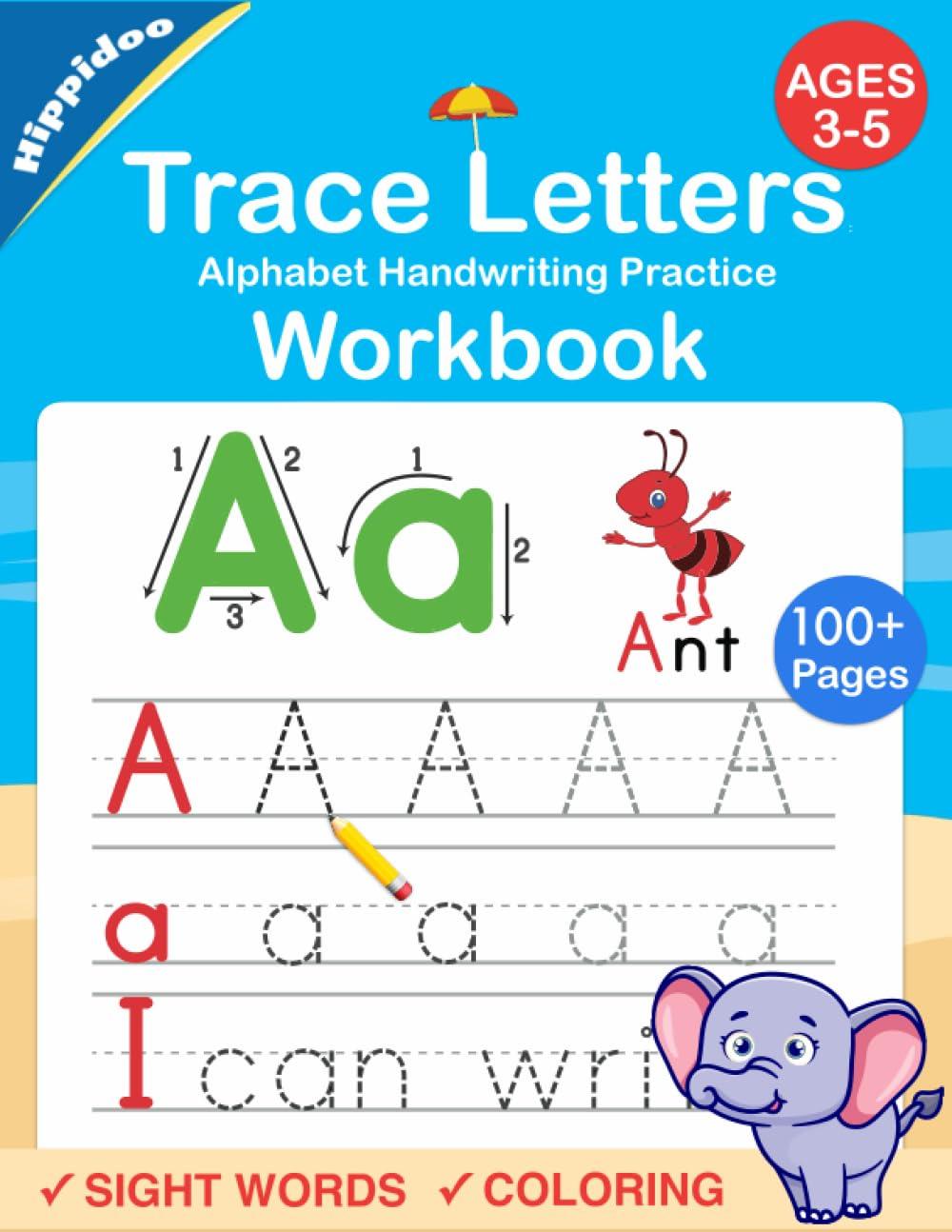 Trace Letters: Alphabet Handwriting Practice workbook for kids: Preschool writing Workbook with Sight words for Pre K, Kindergarten and Kids Ages 3-5. ABC print handwriting book Paperback – August 15, 2019